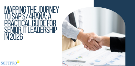 Mapping the Journey to SAP S/4HANA: A Practical Guide for Senior IT Leadership in 2026