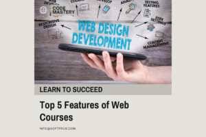 Top 5 Key Features to Look for in a Web Development Course