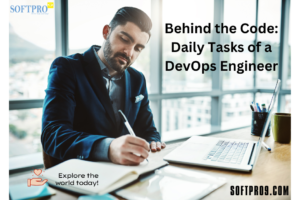 Behind the Code: Daily Tasks and Responsibilities of a DevOps Engineer