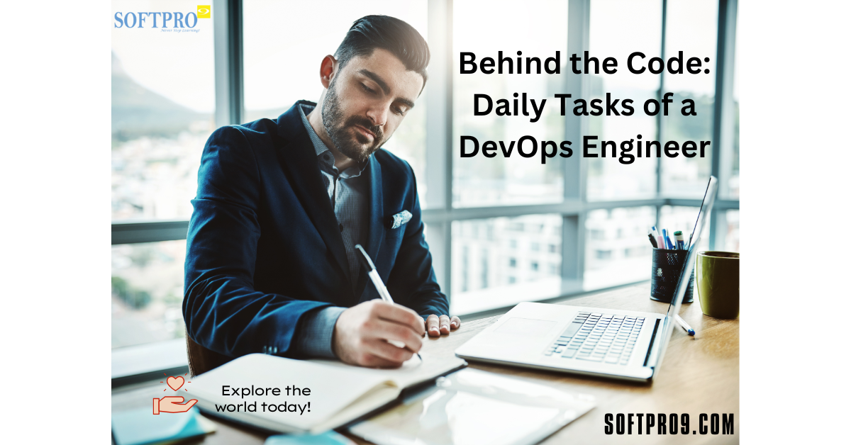 Behind the Code: Daily Tasks and Responsibilities of a DevOps Engineer