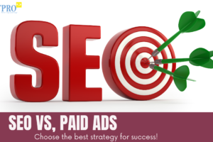 SEO vs. Paid Ads Which Digital Marketing Strategy is Right for You