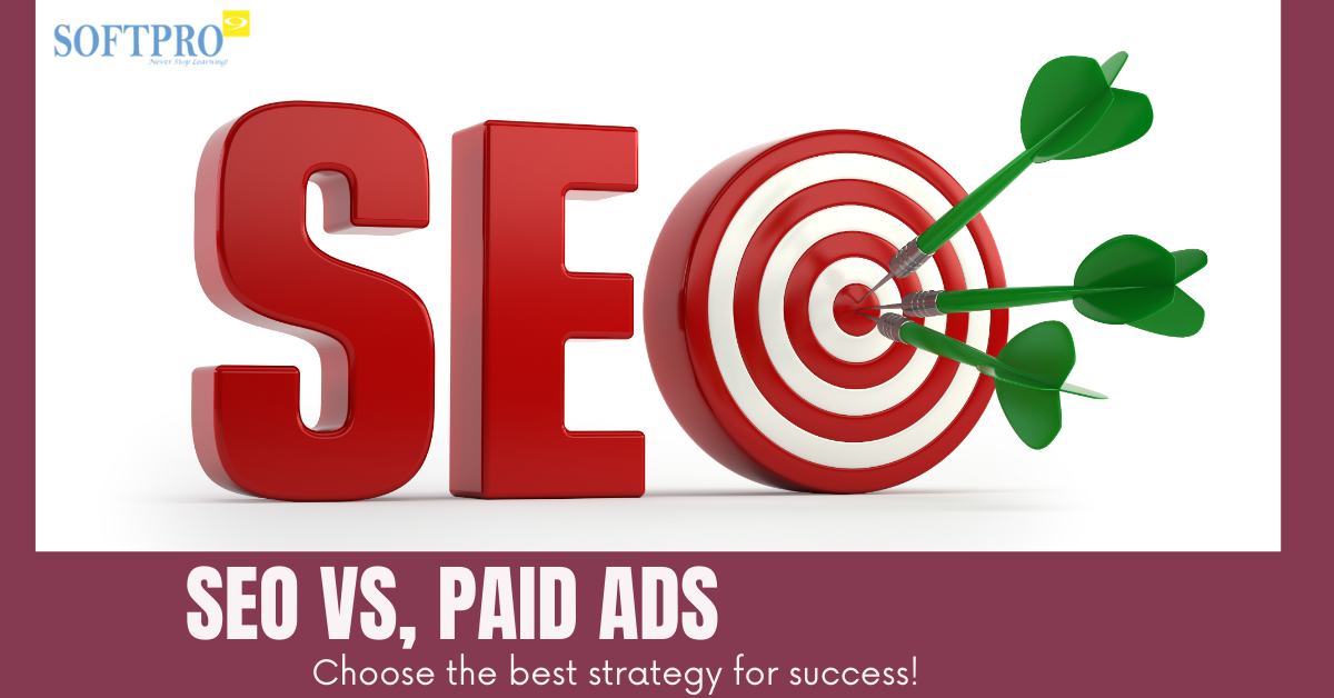 SEO vs. Paid Ads Which Digital Marketing Strategy is Right for You