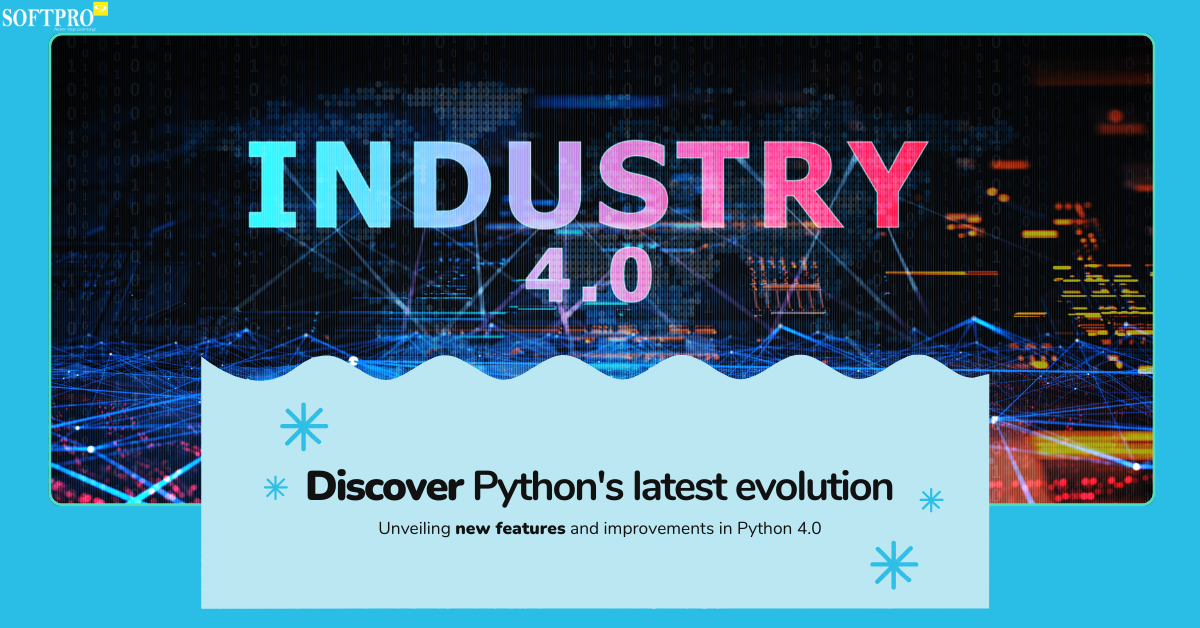 Python 4.0 Unveiled: What's New, Improved, and Worth Exploring