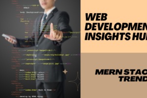 Why the MERN Stack is the Hottest Trend in Web Development Today